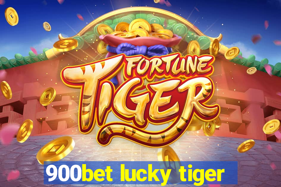 900bet lucky tiger